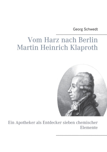 Vom Harz nach Berlin Martin Heinrich Klaproth: