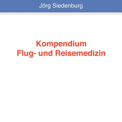 Kompendium Flug- und Reisemedizin