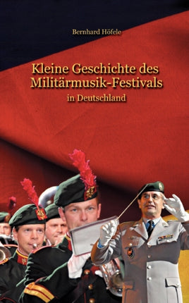Kleine Geschichte des Militärmusik - Festivals: