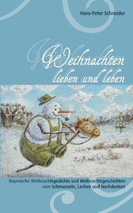 Weihnachten lieben und leben: Bayerische