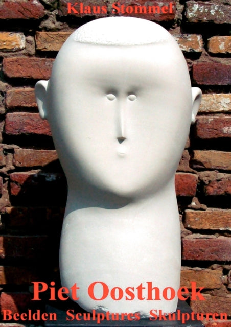 Piet Oosthoek: Beelden Sculptures Skulpturen
