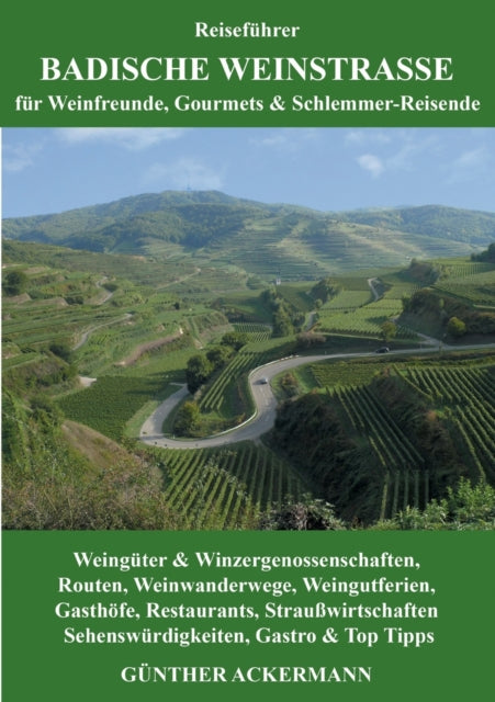 Badische Weinstraße: für Weinfreunde, Gourmets &