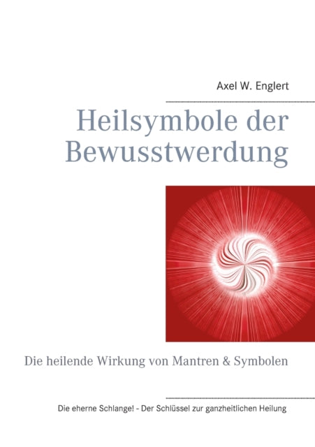 Heilsymbole der Bewusstwerdung: Die heilende