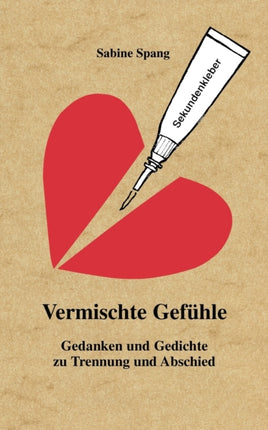 Vermischte Gefühle: Gedanken und Gedichte zu