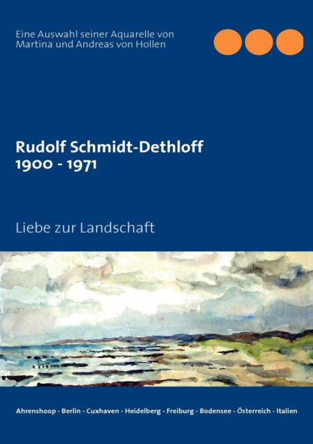 Rudolf Schmidt-Dethloff: Liebe zur Landschaft