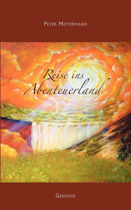 Reise ins Abenteuerland: Gedichte