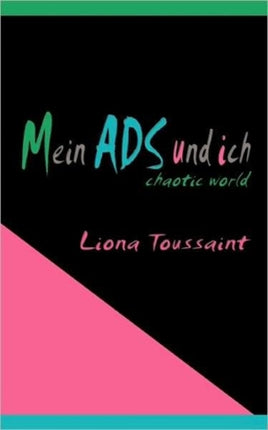 Mein ADS und ich: Aufmerksamkeitsstörung -