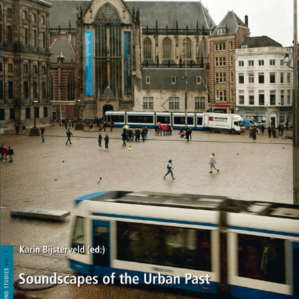 Soundscapes of the Urban Past: Staged Sound as Mediated Cultural Heritage