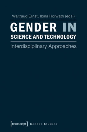 Gender in Science and Technology: Interdisciplinary Approaches