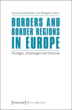 Borders and Border Regions in Europe: Changes, Challenges, and Chances