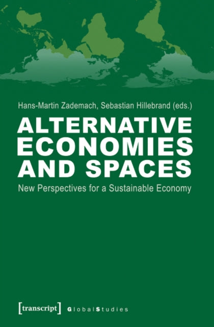 Alternative Economies and Spaces: New Perspectives for a Sustainable Economy