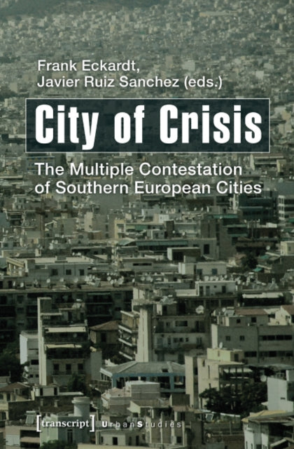 City of Crisis: The Multiple Contestation of Southern European Cities