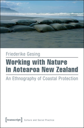 Working with Nature in Aotearoa New Zealand: An Ethnography of Coastal Protection