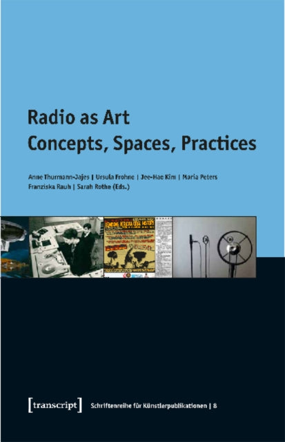 Radio as Art: Concepts, Spaces, Practices