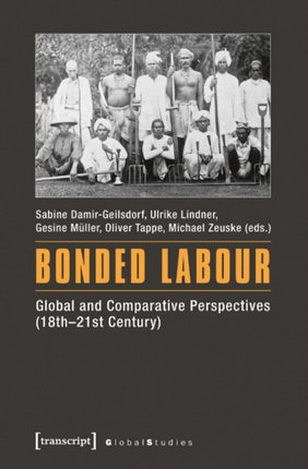 Bonded Labour: Global and Comparative Perspectives