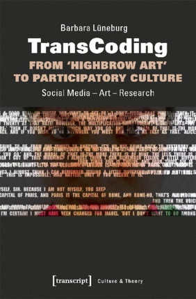 TransCoding: From `Highbrow Art` to Participator – Social Media – Art – Research