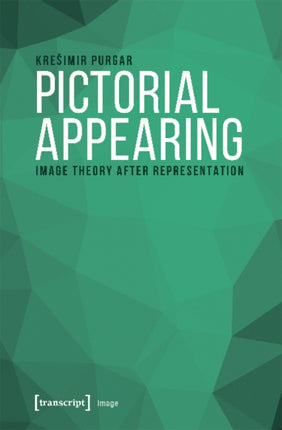 Pictorial Appearing – Image Theory After Representation