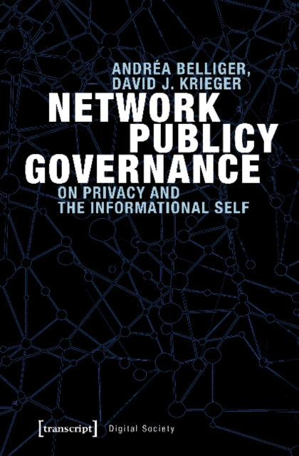 Network Publicy Governance – On Privacy and the Informational Self