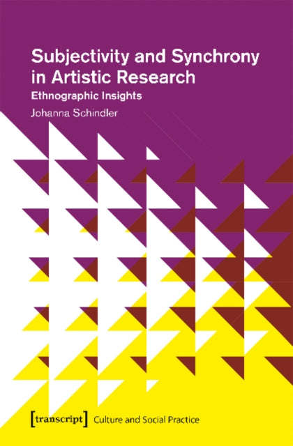 Subjectivity and Synchrony in Artistic Research – Ethnographic Insights