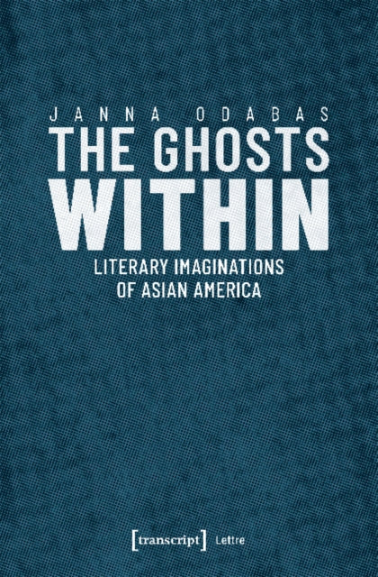 The Ghosts Within – Literary Imaginations of Asian America