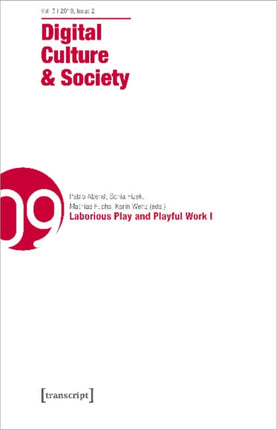 Digital Culture & Society (DCS) Vol. 5, Issue 2 – Laborious Play and Playful Work I