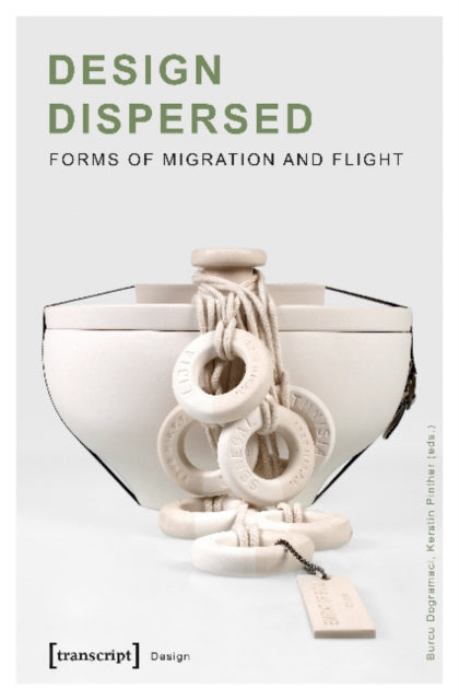 Design Dispersed – Forms of Migration and Flight