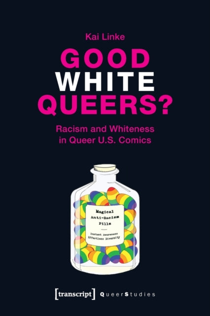 Good White Queers? – Racism and Whiteness in Queer U.S. Comics