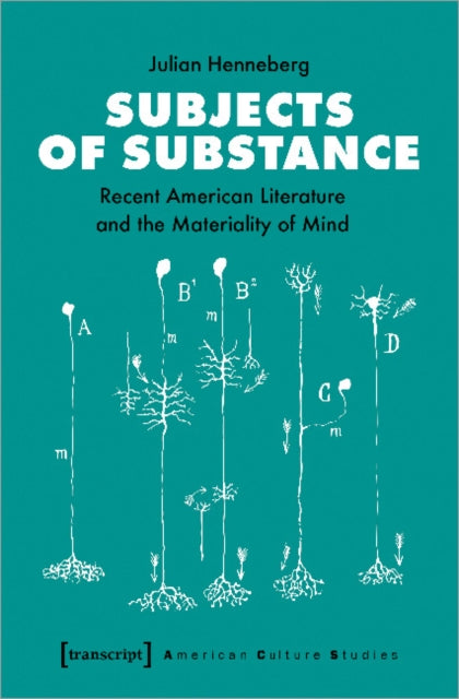 Subjects of Substance – Recent American Literature and the Materiality of Mind