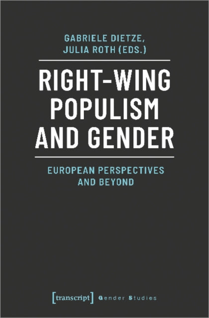 Right–Wing Populism and Gender – European Perspectives and Beyond