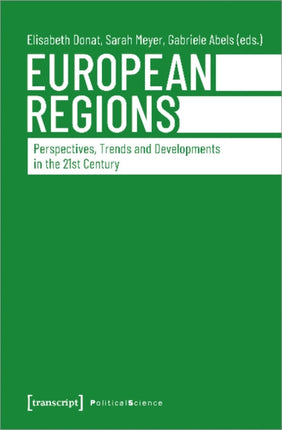 European Regions – Perspectives, Trends, and Developments in the Twenty–First Century