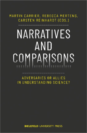 Narratives and Comparisons – Adversaries or Allies in Understanding Science?