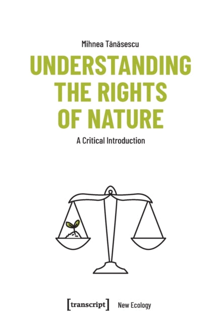 Understanding the Rights of Nature: A Critical Introduction