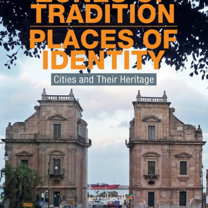 Zones of Tradition–Places of Identity – Cities and Their Heritage