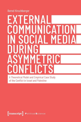 External Communication in Social Media During As – A Theoretical Model and Empirical Case Study of the Conflict in Israel and Palestine