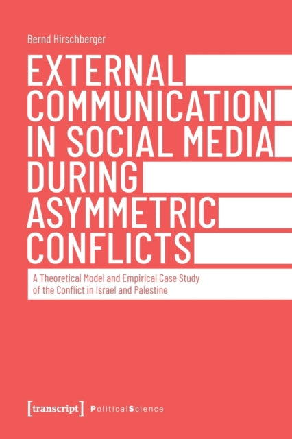 External Communication in Social Media During As – A Theoretical Model and Empirical Case Study of the Conflict in Israel and Palestine