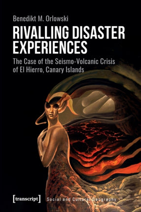 Rivalling Disaster Experiences – The Case of the Seismo–Volcanic Crisis of El Hierro, Canary Islands