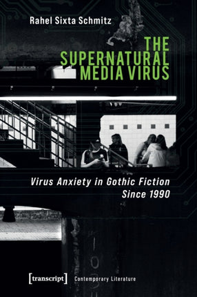 The Supernatural Media Virus – Virus Anxiety in Gothic Fiction Since 1990