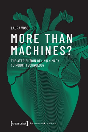 More Than Machines? – The Attribution of (In)Animacy to Robot Technology