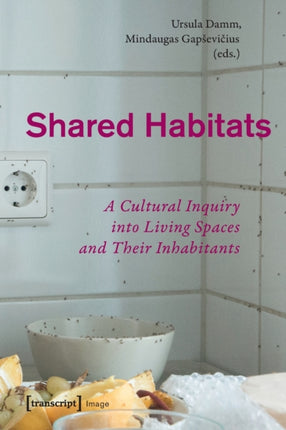 Shared Habitats – A Cultural Inquiry into Living