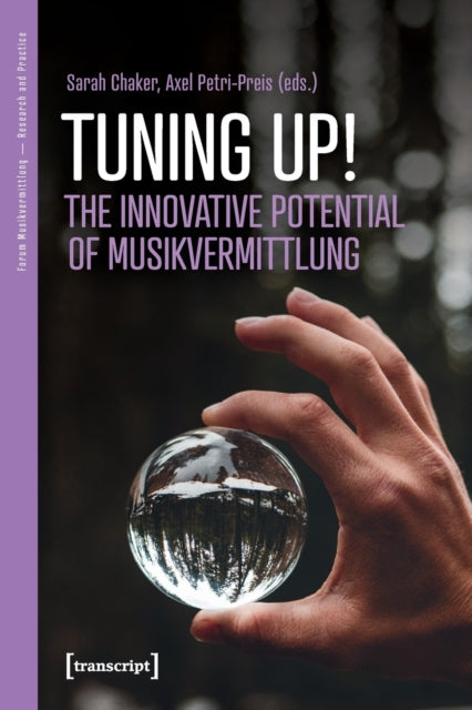 Tuning Up! – Innovative Potentials of Musikvermittlung