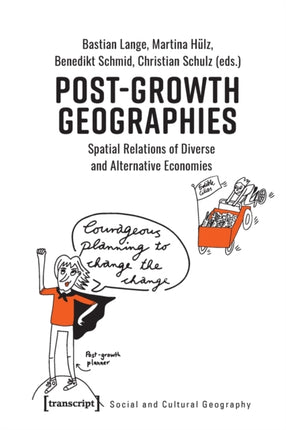 Post–Growth Geographies – Spatial Relations of Diverse and Alternative Economies