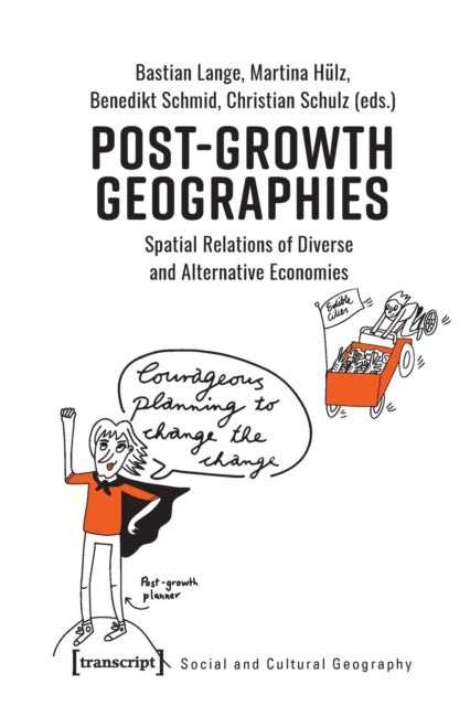 Post–Growth Geographies – Spatial Relations of Diverse and Alternative Economies