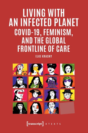 Living with an Infected Planet: COVID-19 Feminism and the Global Frontline of Care