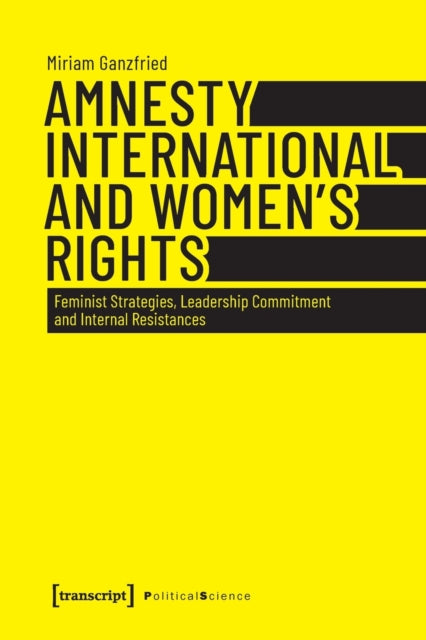 Amnesty International and Women’s Rights: Feminist Strategies, Leadership Commitment and Internal Resistances