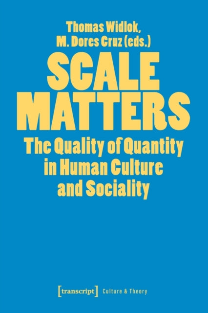 Scale Matters: The Quality of Quantity in Human Culture and Sociality