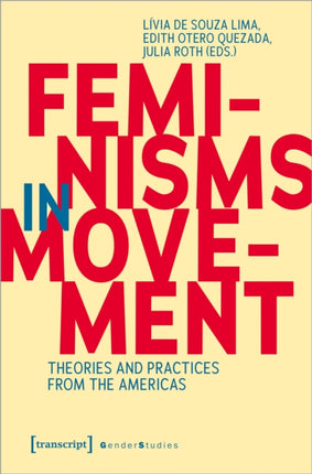 Feminisms in Movement: Theories and Practices from the Americas