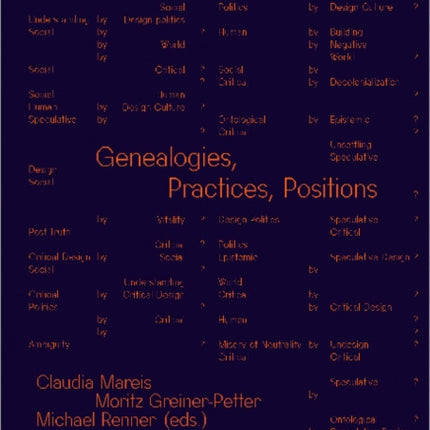 Critical by Design?: Genealogies, Practices, Positions