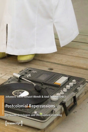 Postcolonial Repercussions: On Sound Ontologies