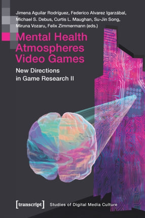 Mental Health | Atmospheres | Video Games: New Directions in Game Research II