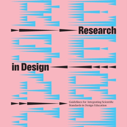 Teaching Research in Design: Guidelines for Integrating Scientific Standards in Design Education